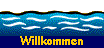  Willkommen 